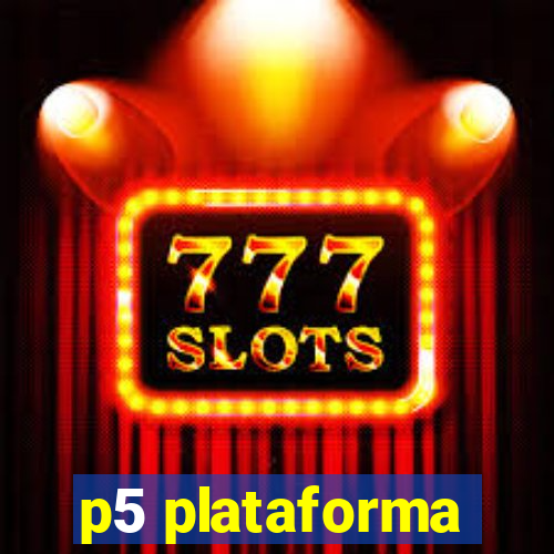 p5 plataforma